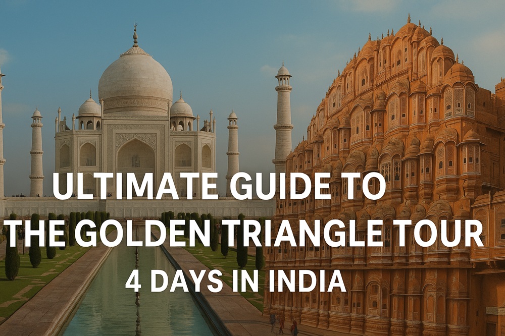 Ultimate Guide to the Golden Triangle Tour 4 Days in India